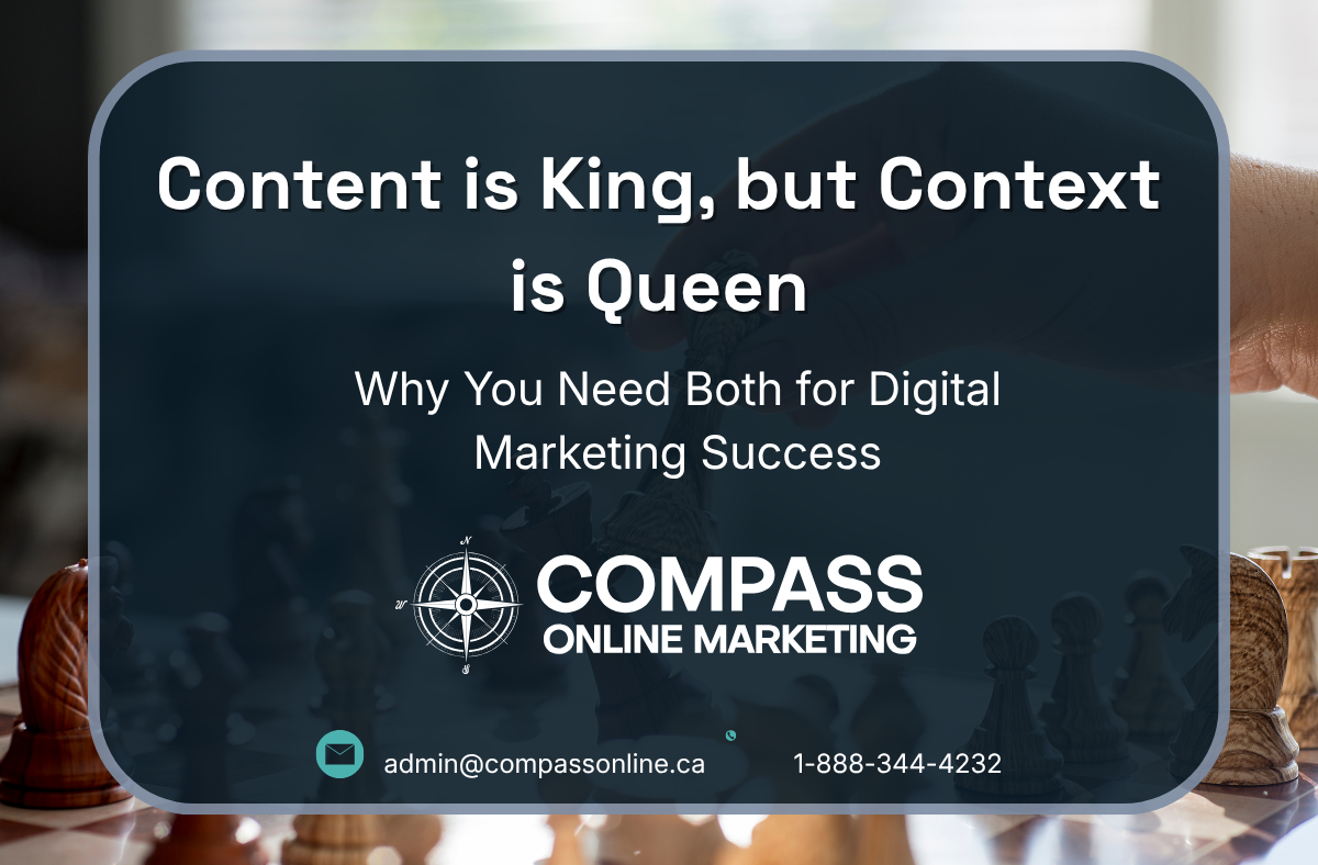 Content is King, but Context is Queen: Why You Need Both for Digital Marketing Success
