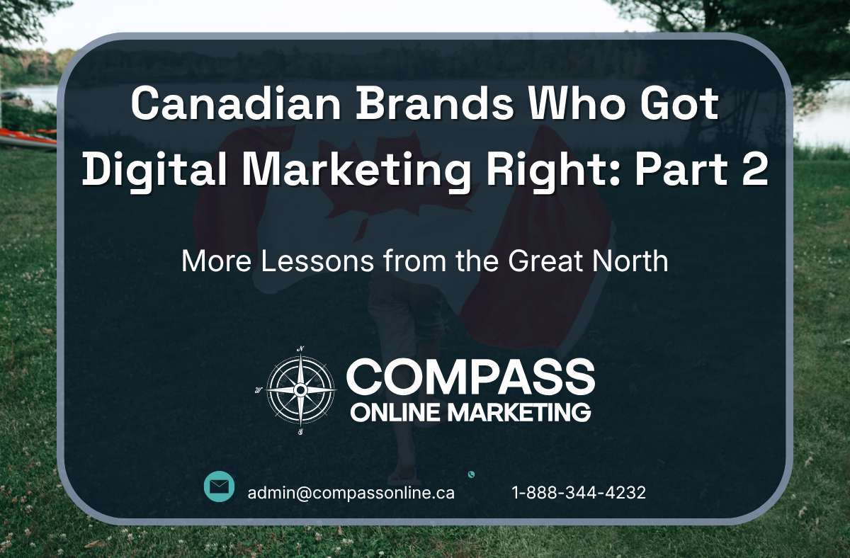 Canadian Brands Who Got Digital Marketing Right – Part Two: More Lessons from the Great North