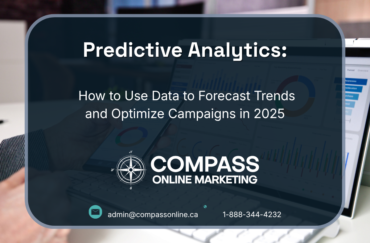 Predictive Analytics: How to Use Data to Forecast Trends and Optimize Campaigns in 2025