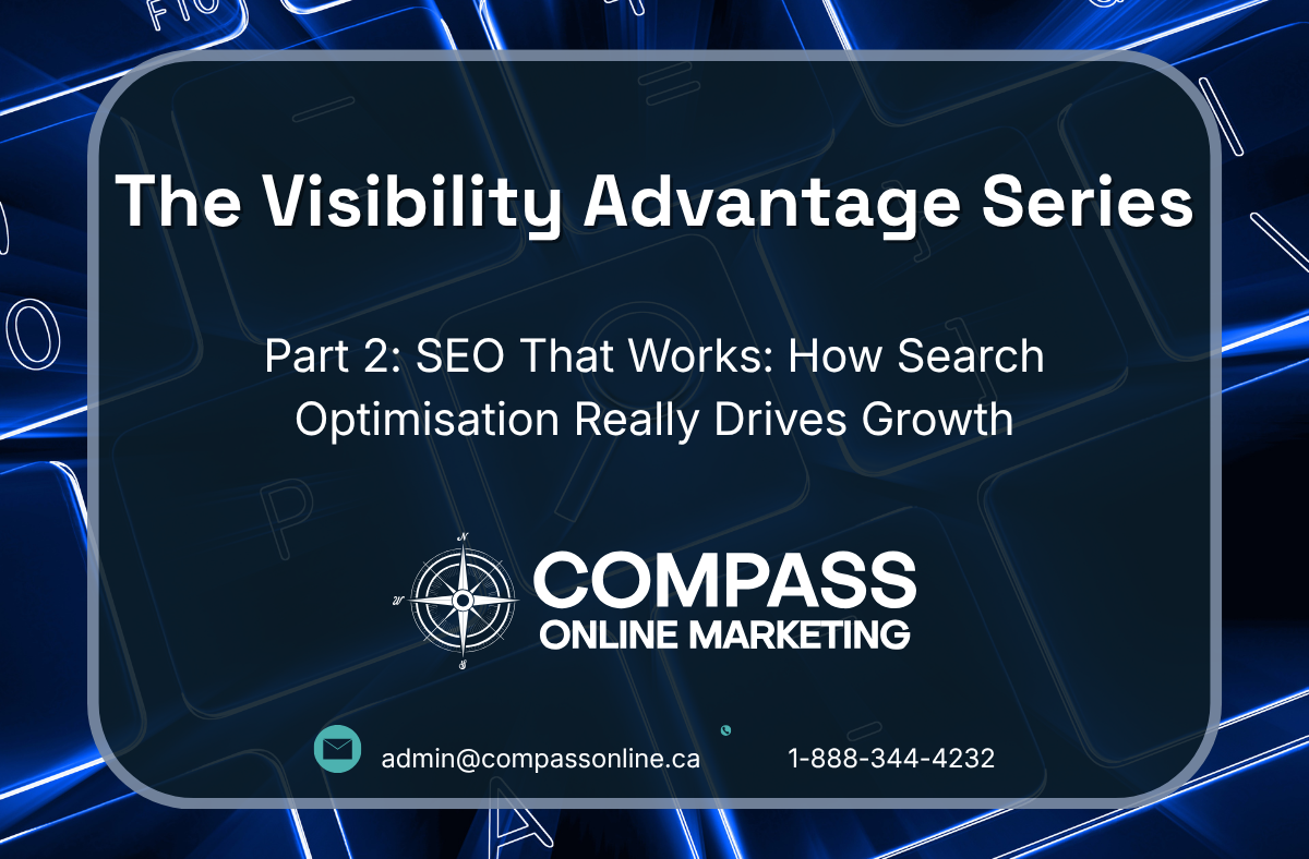 The Visibility Advantage Series, Part 2: SEO That Works: How Search Optimization Really Drives Growth in 2025