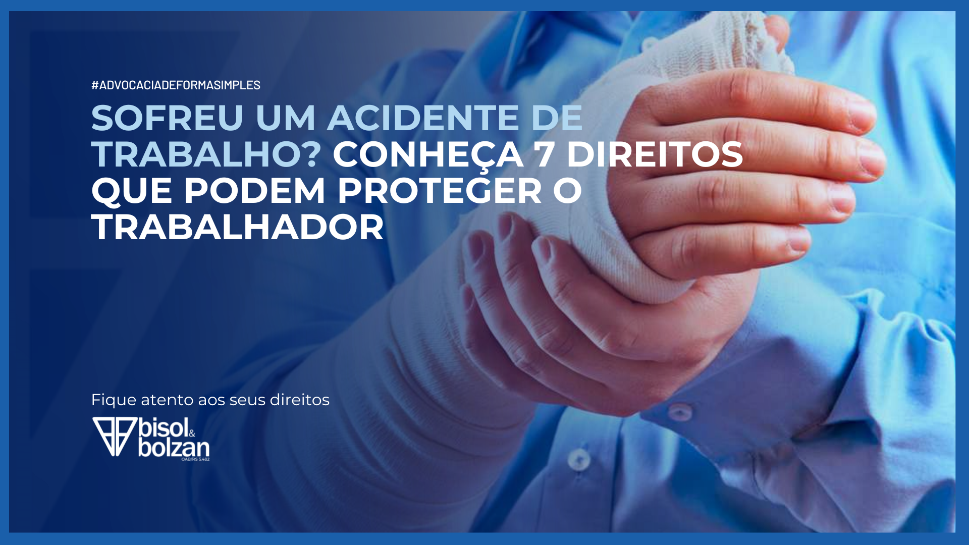 Sofreu um acidente de trabalho? Conheça 7 direitos que podem proteger o trabalhador