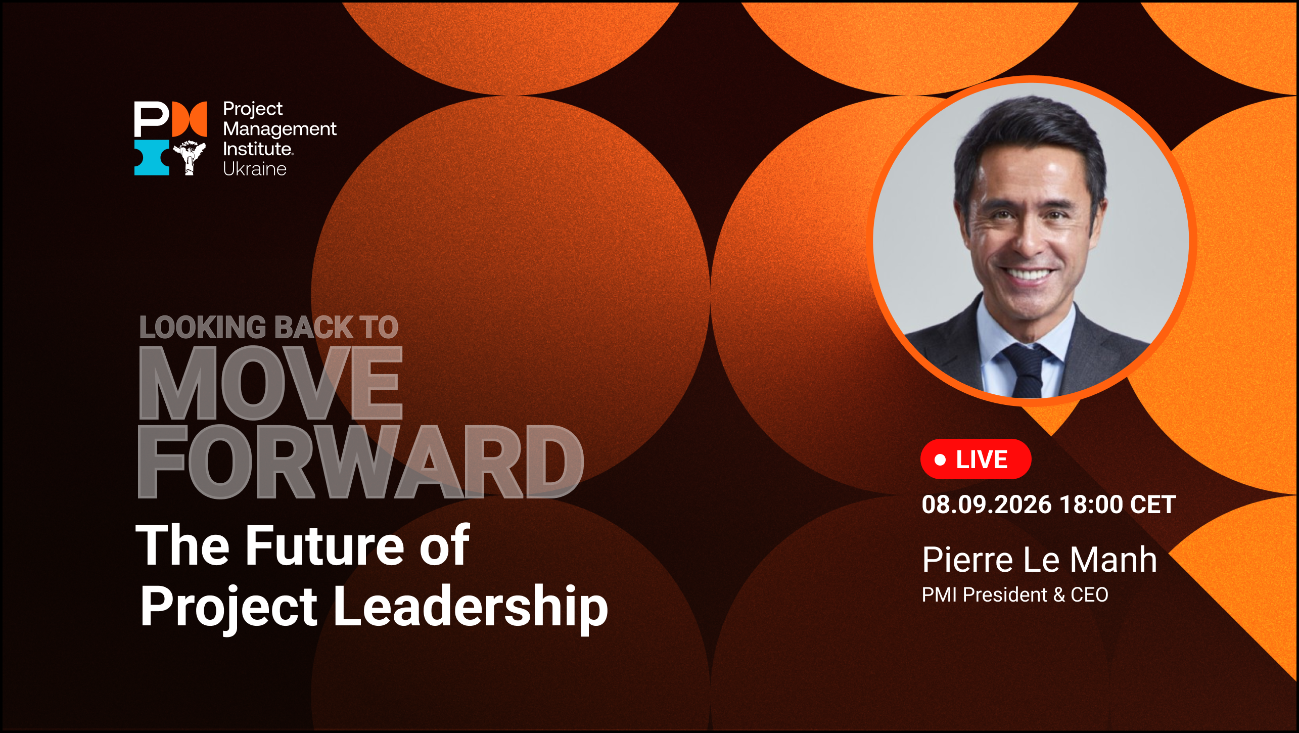 LOOKING BACK TO MOVE FORWARD: The Future of Project Leadership