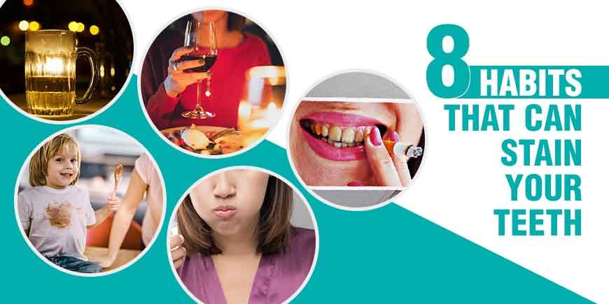 8 Habits That Can Stain Your Teeth