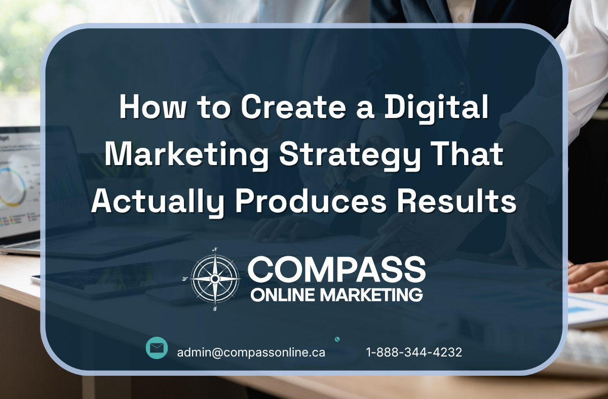 How to Create a Digital Marketing Strategy That Actually Produces Results